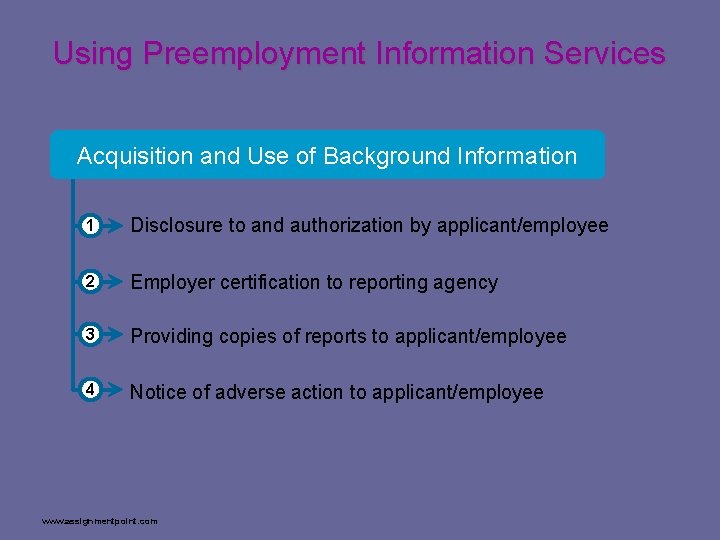 Using Preemployment Information Services Acquisition and Use of Background Information 1 Disclosure to and