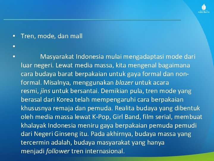  • Tren, mode, dan mall • • Masyarakat Indonesia mulai mengadaptasi mode dari