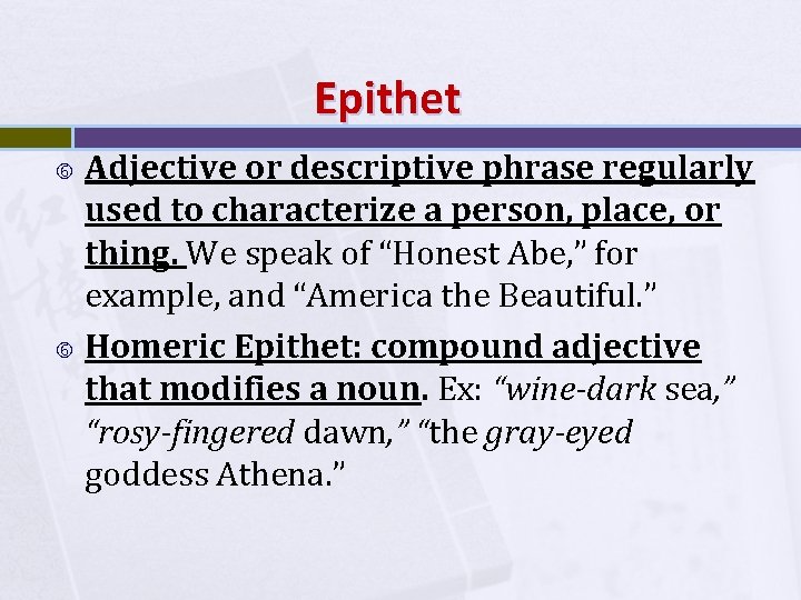 Epithet Adjective or descriptive phrase regularly used to characterize a person, place, or thing.