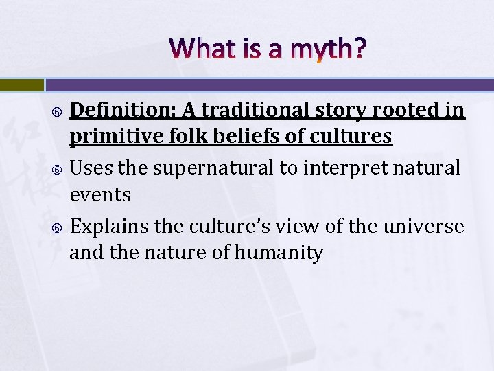 What is a myth? Definition: A traditional story rooted in primitive folk beliefs of