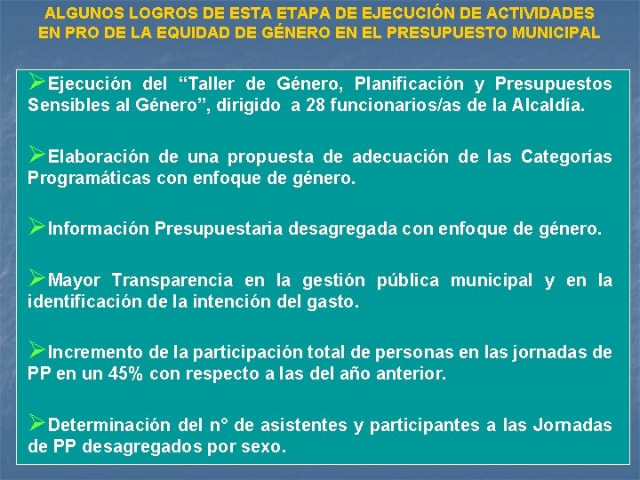ALGUNOS LOGROS DE ESTA ETAPA DE EJECUCIÓN DE ACTIVIDADES EN PRO DE LA EQUIDAD