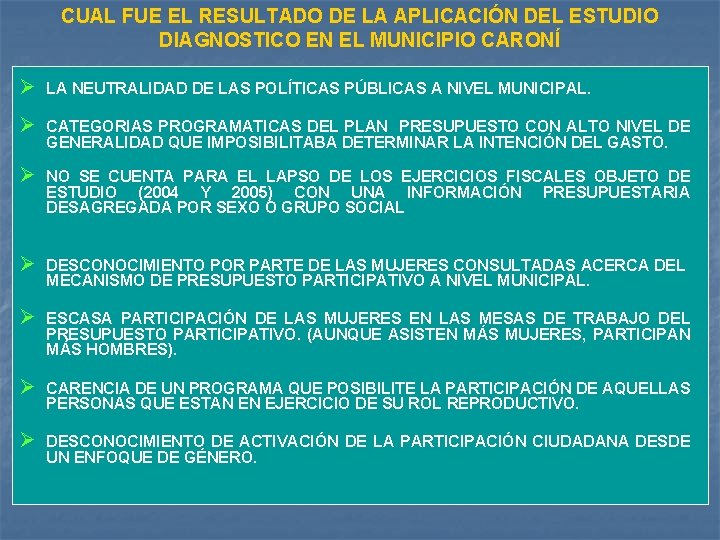 CUAL FUE EL RESULTADO DE LA APLICACIÓN DEL ESTUDIO DIAGNOSTICO EN EL MUNICIPIO CARONÍ