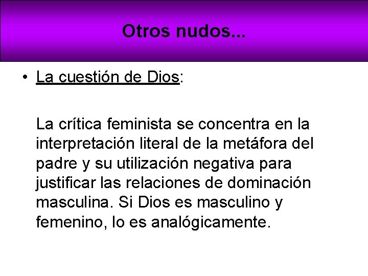 Otros nudos. . . • La cuestión de Dios: La crítica feminista se concentra