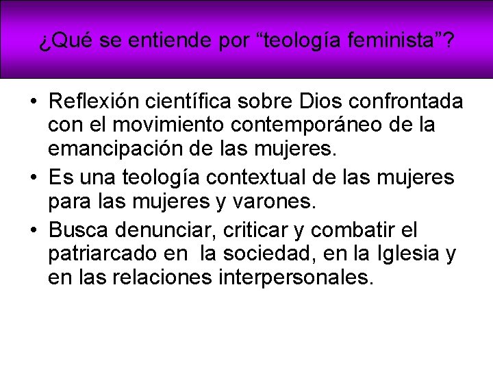 ¿Qué se entiende por “teología feminista”? • Reflexión científica sobre Dios confrontada con el