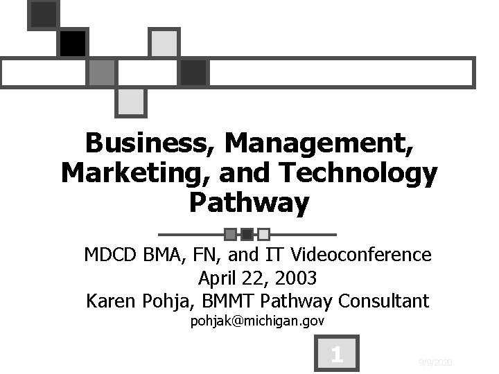Business, Management, Marketing, and Technology Pathway MDCD BMA, FN, and IT Videoconference April 22,