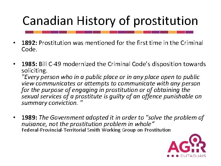 Canadian History of prostitution • 1892: Prostitution was mentioned for the first time in
