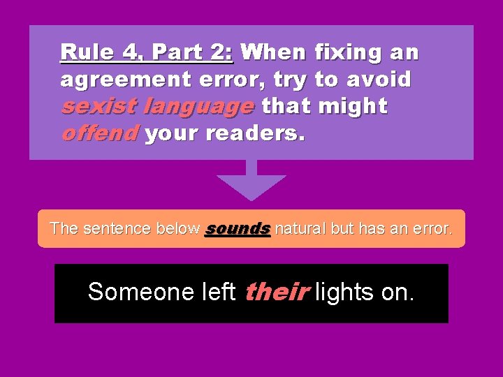 Rule 4, Part 2: When fixing an agreement error, try to avoid sexist language