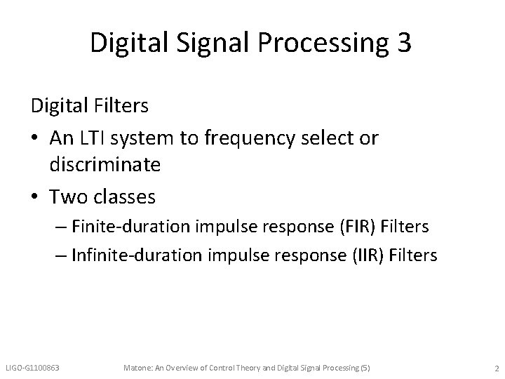 Digital Signal Processing 3 Digital Filters • An LTI system to frequency select or