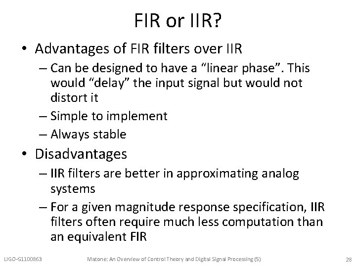 FIR or IIR? • Advantages of FIR filters over IIR – Can be designed