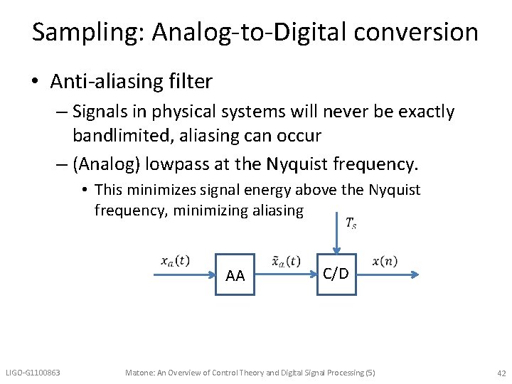 Sampling: Analog-to-Digital conversion • Anti-aliasing filter – Signals in physical systems will never be