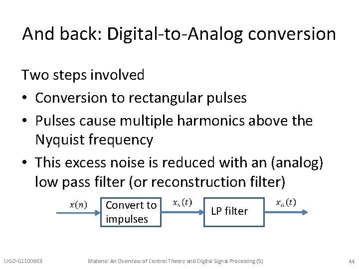 And back: Digital-to-Analog conversion Two steps involved • Conversion to rectangular pulses • Pulses