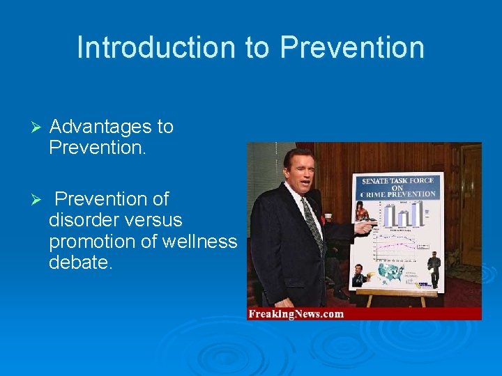 Introduction to Prevention Ø Advantages to Prevention. Ø Prevention of disorder versus promotion of