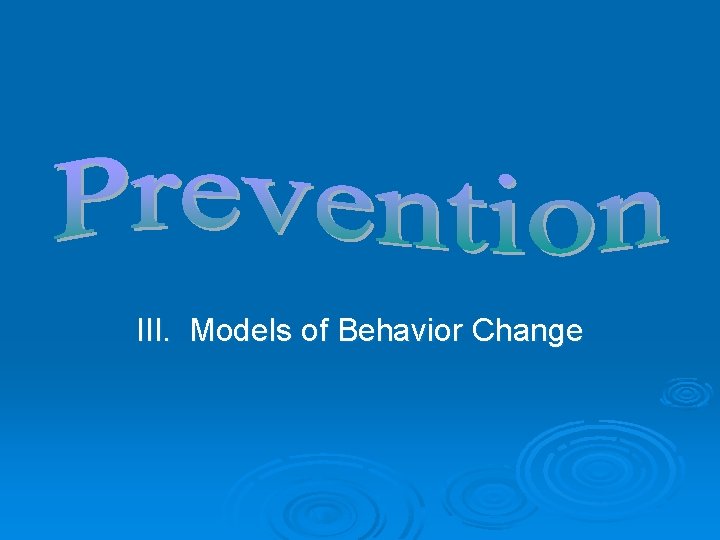 III. Models of Behavior Change 