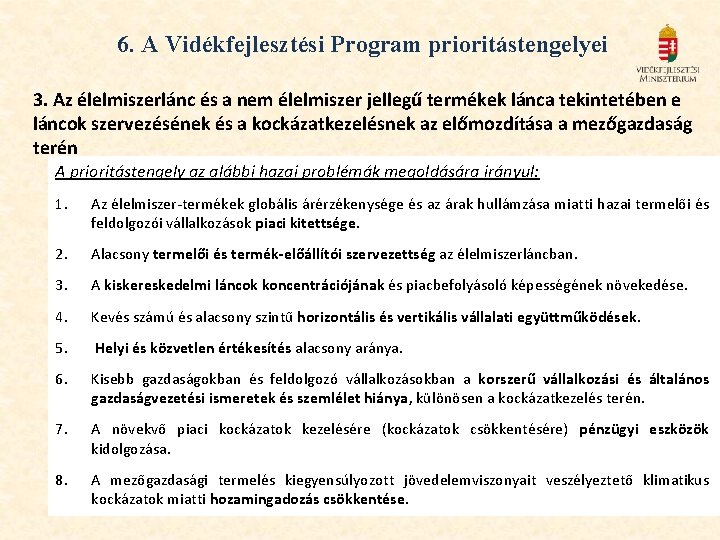 6. A Vidékfejlesztési Program prioritástengelyei 3. Az élelmiszerlánc és a nem élelmiszer jellegű termékek