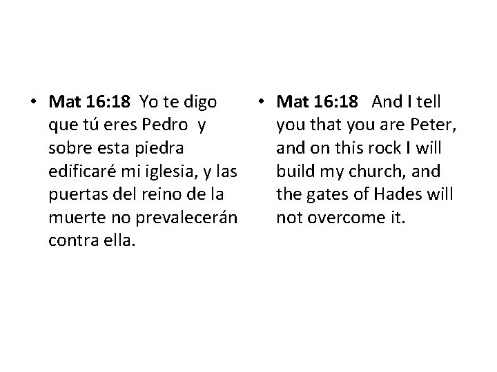 • Mat 16: 18 Yo te digo • Mat 16: 18 And I • Mat 16: 18 Yo te digo • Mat 16: 18 And I