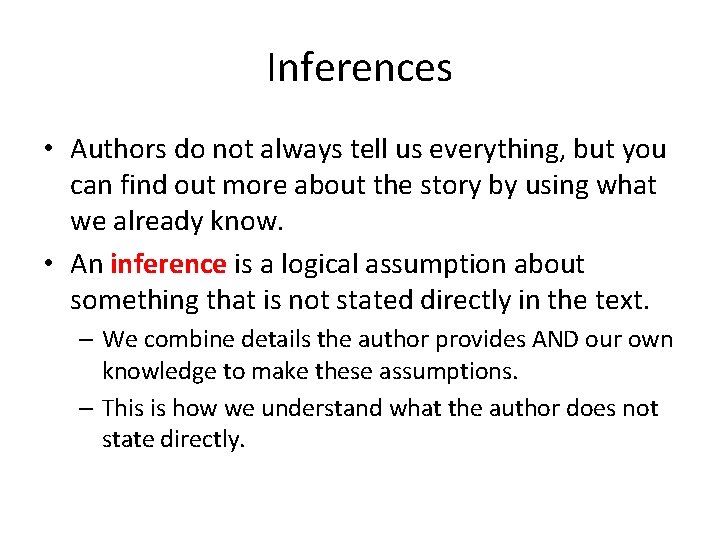 Inferences • Authors do not always tell us everything, but you can find out