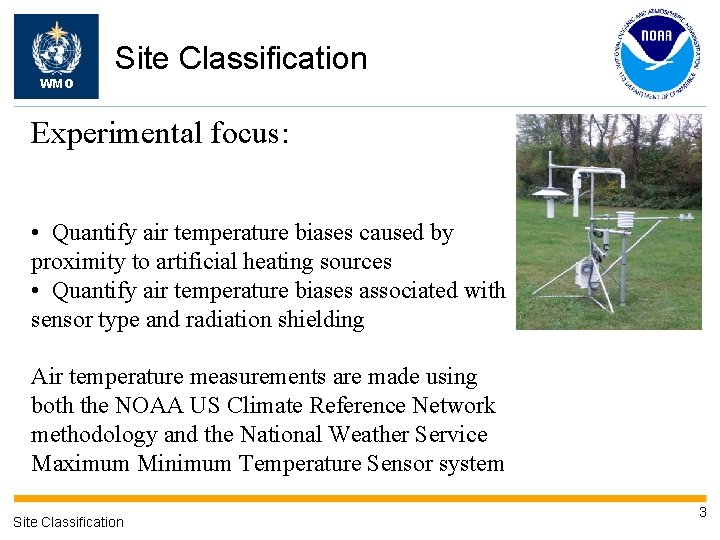 WMO Site Classification Experimental focus: • Quantify air temperature biases caused by proximity to