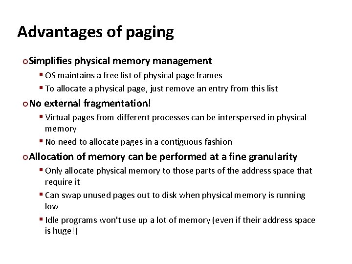 Carnegie Mellon Advantages of paging Simplifies physical memory management § OS maintains a free