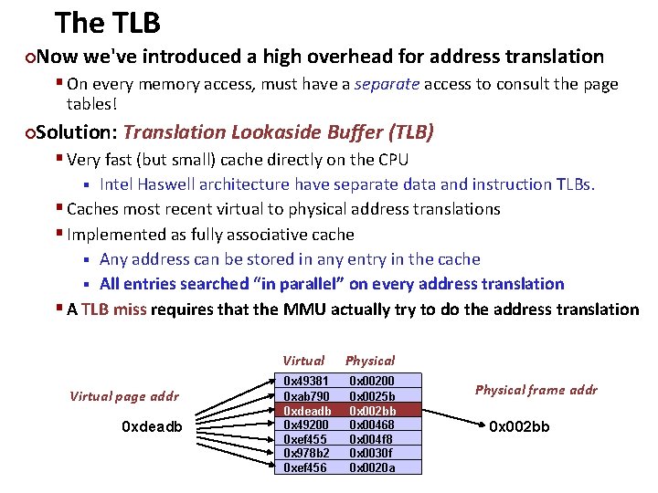 The TLB Carnegie Mellon Now we've introduced a high overhead for address translation ¢