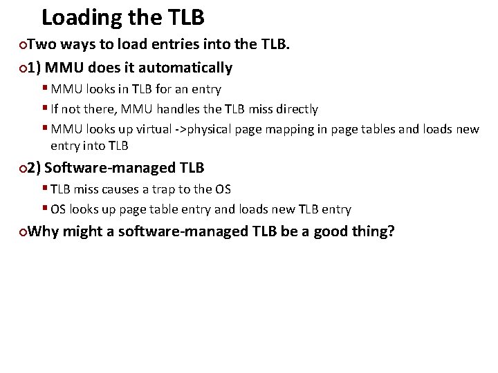 Loading the TLB Carnegie Mellon Two ways to load entries into the TLB. ¢