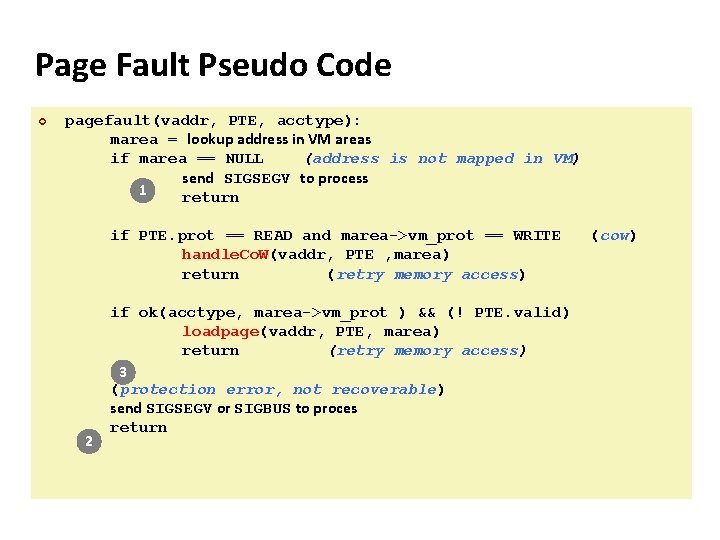 Carnegie Mellon Page Fault Pseudo Code ¢ pagefault(vaddr, PTE, acctype): marea = lookup address