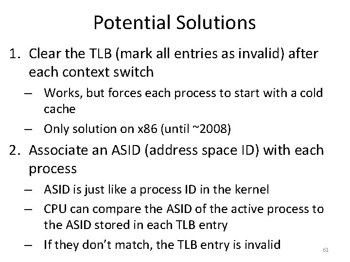 Potential Solutions 1. Clear the TLB (mark all entries as invalid) after each context