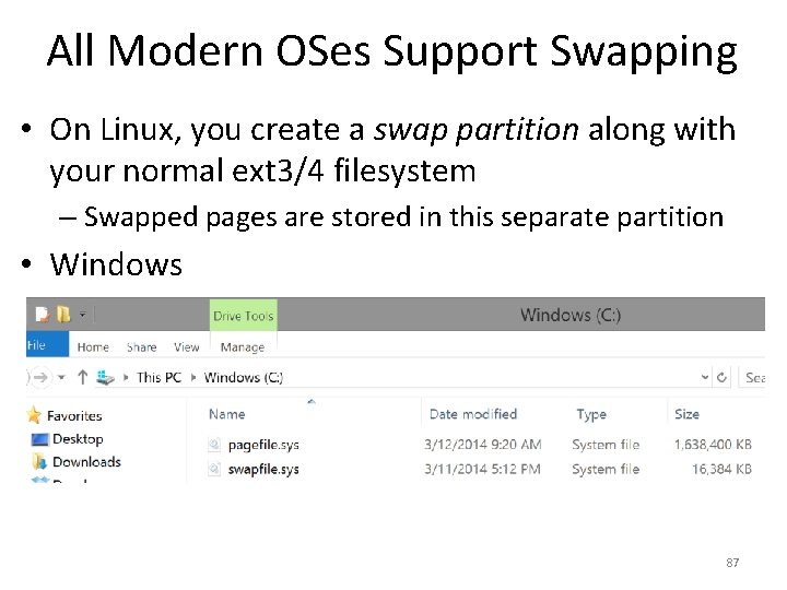 All Modern OSes Support Swapping • On Linux, you create a swap partition along