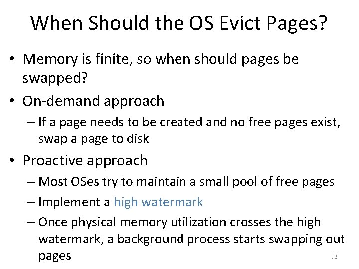 When Should the OS Evict Pages? • Memory is finite, so when should pages