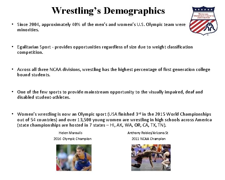 Wrestling’s Demographics • Since 2004, approximately 40% of the men’s and women’s U. S. Wrestling’s Demographics • Since 2004, approximately 40% of the men’s and women’s U. S.