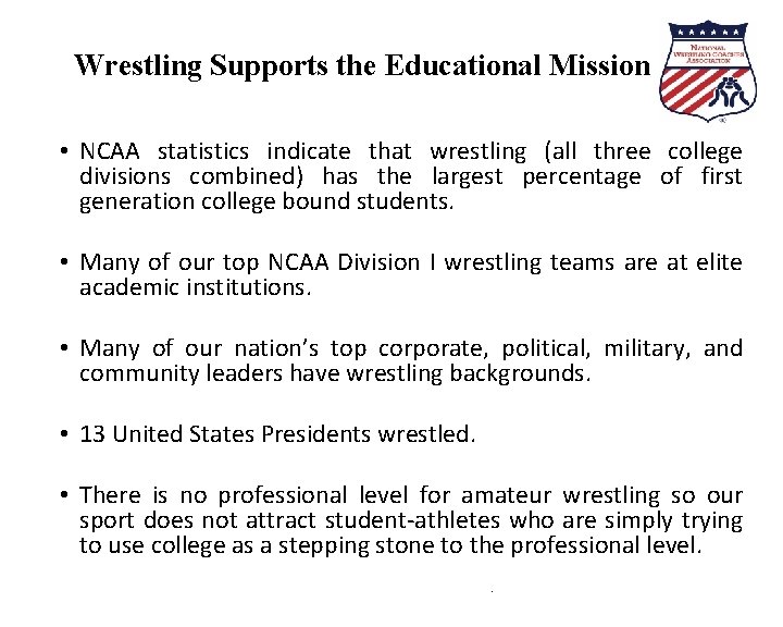 Wrestling Supports the Educational Mission • NCAA statistics indicate that wrestling (all three college Wrestling Supports the Educational Mission • NCAA statistics indicate that wrestling (all three college