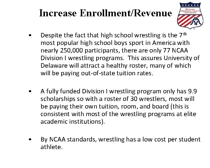 Increase Enrollment/Revenue • Despite the fact that high school wrestling is the 7 th Increase Enrollment/Revenue • Despite the fact that high school wrestling is the 7 th