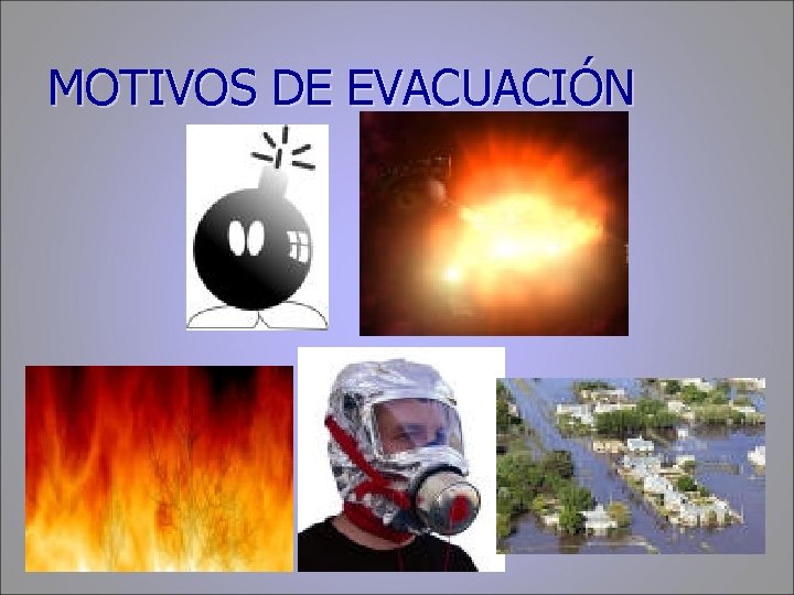MOTIVOS DE EVACUACIÓN 