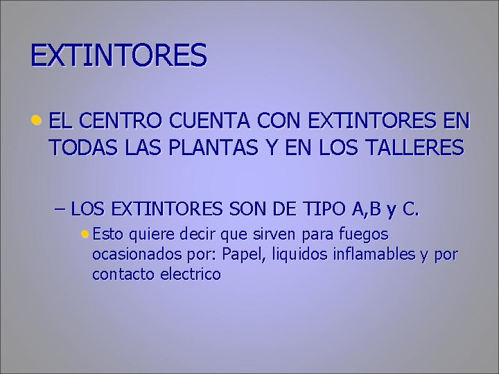 EXTINTORES • EL CENTRO CUENTA CON EXTINTORES EN TODAS LAS PLANTAS Y EN LOS