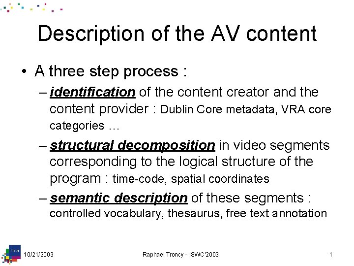Integrating Structure and Semantics into Audiovisual Documents Raphal