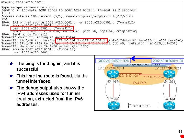 l The ping is tried again, and it is successful l This time the