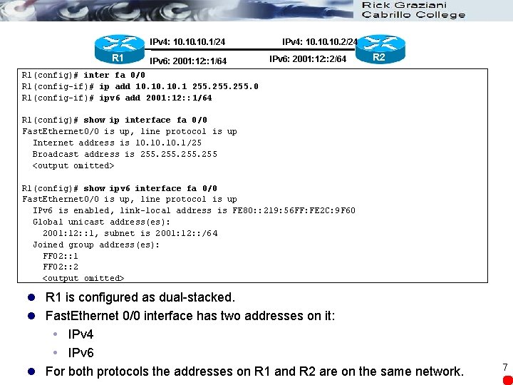 IPv 4: 10. 10. 1/24 R 1 IPv 6: 2001: 12: : 1/64 IPv