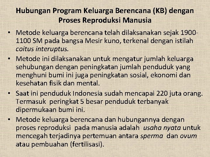 Hubungan Program Keluarga Berencana (KB) dengan Proses Reproduksi Manusia • Metode keluarga berencana telah