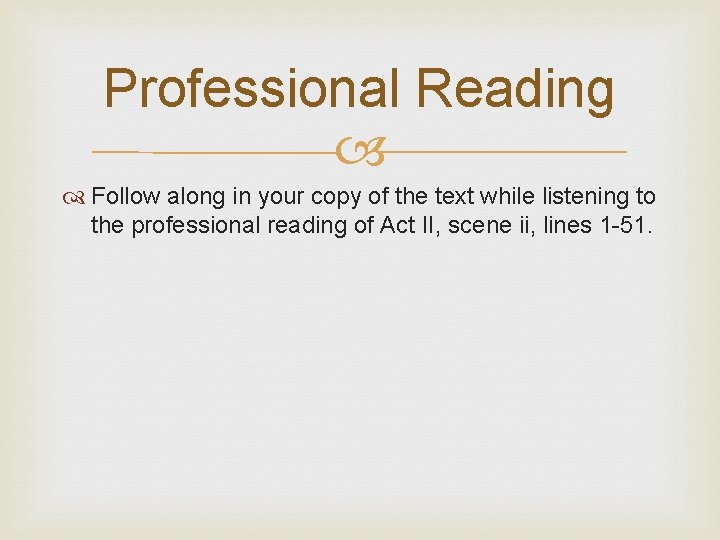 Professional Reading Follow along in your copy of the text while listening to the