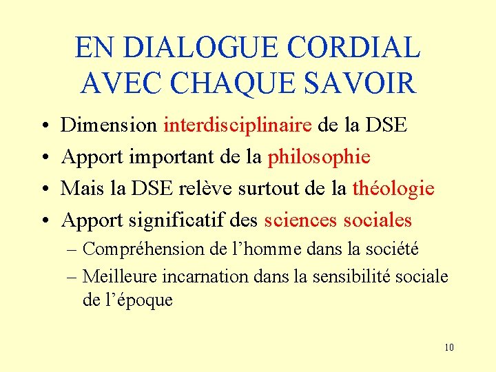 EN DIALOGUE CORDIAL AVEC CHAQUE SAVOIR • • Dimension interdisciplinaire de la DSE Apport EN DIALOGUE CORDIAL AVEC CHAQUE SAVOIR • • Dimension interdisciplinaire de la DSE Apport