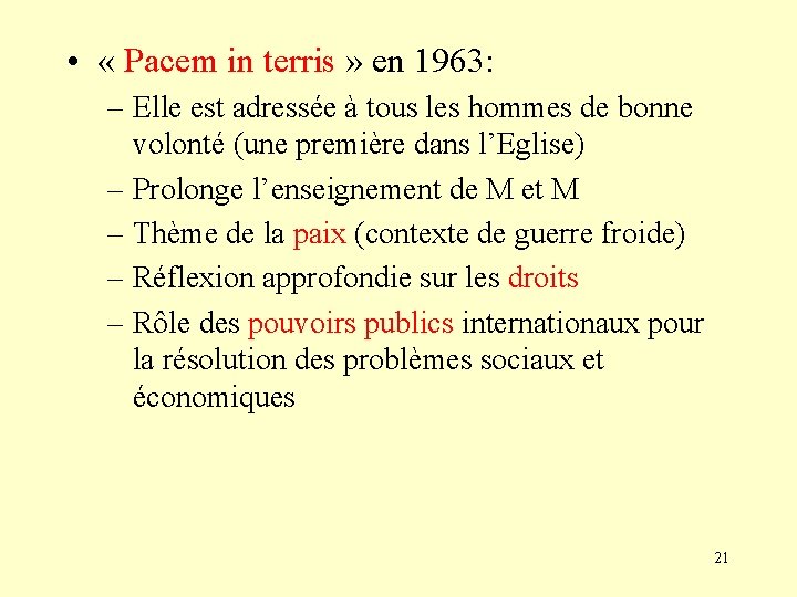  • « Pacem in terris » en 1963: – Elle est adressée à