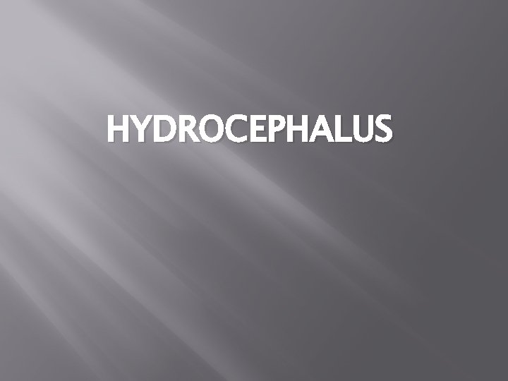 HYDROCEPHALUS 