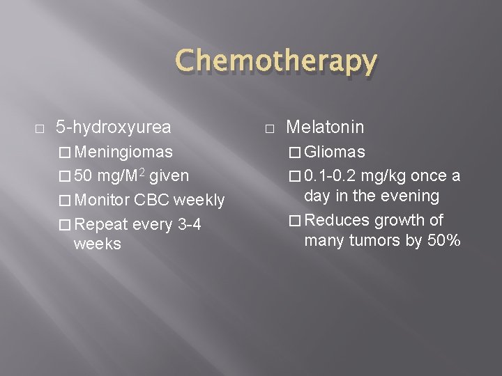 Chemotherapy � 5 -hydroxyurea � Melatonin � Meningiomas � Gliomas � 50 � 0.