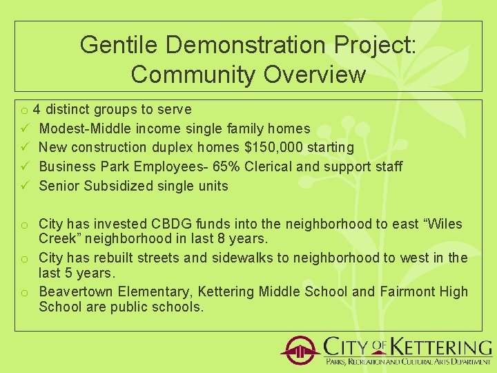 Gentile Demonstration Project: Community Overview o 4 distinct groups to serve ü Modest-Middle income