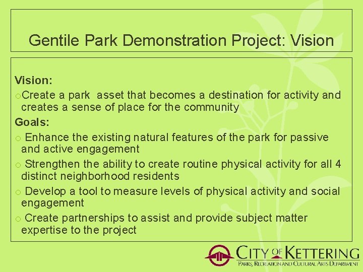 Gentile Park Demonstration Project: Vision: o. Create a park asset that becomes a destination