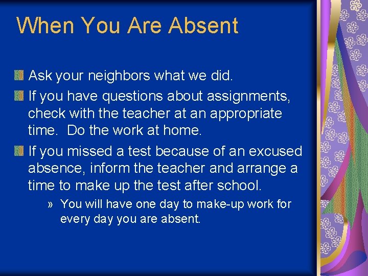 When You Are Absent Ask your neighbors what we did. If you have questions