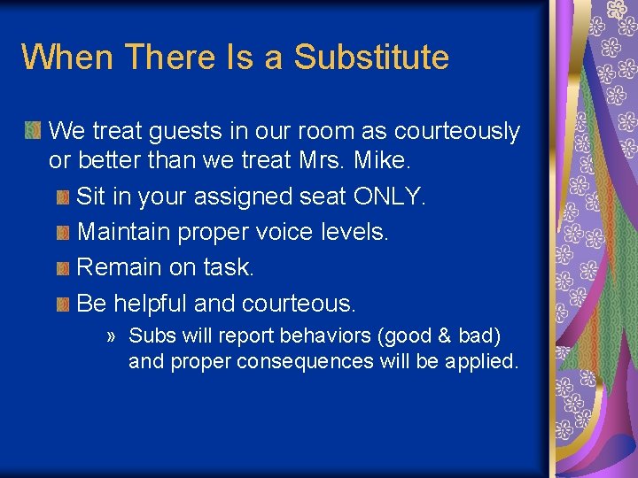 When There Is a Substitute We treat guests in our room as courteously or