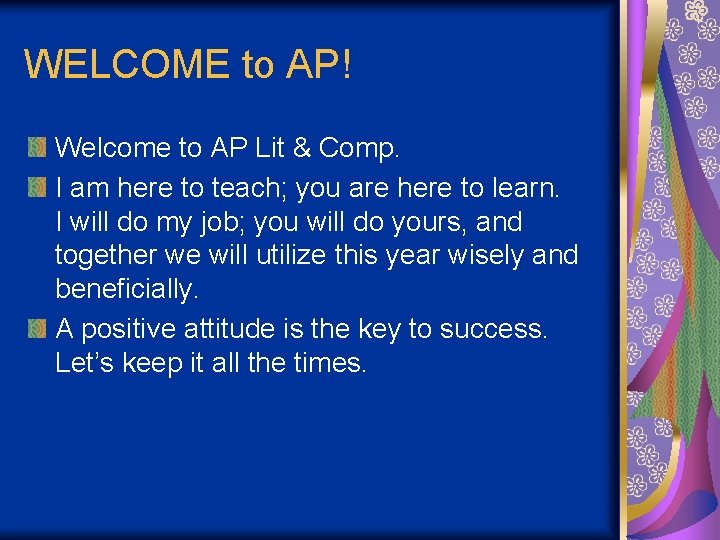 WELCOME to AP! Welcome to AP Lit & Comp. I am here to teach;