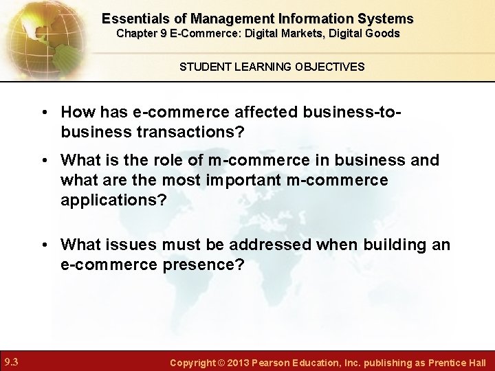 Essentials of Management Information Systems Chapter 9 E-Commerce: Digital Markets, Digital Goods STUDENT LEARNING Essentials of Management Information Systems Chapter 9 E-Commerce: Digital Markets, Digital Goods STUDENT LEARNING