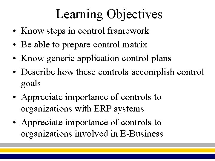 Learning Objectives • • Know steps in control framework Be able to prepare control