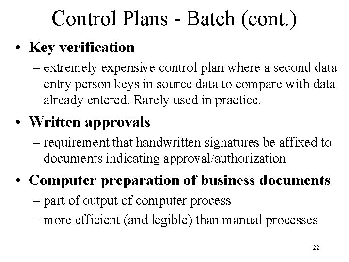 Control Plans - Batch (cont. ) • Key verification – extremely expensive control plan